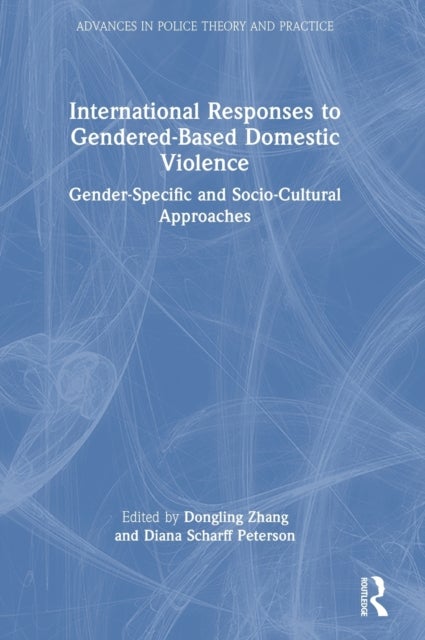 International Responses to Gendered-Based Domestic Violence - Gender-Specific and Socio-Cultural Approaches