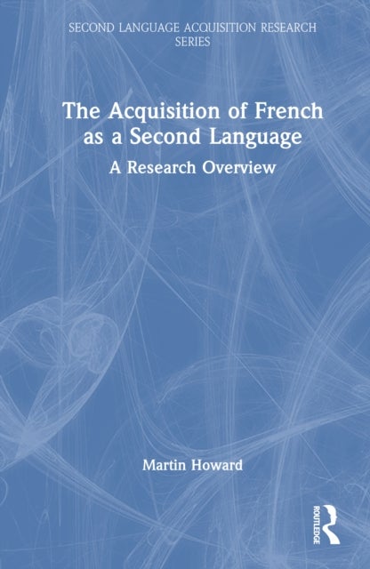 The Acquisition of French as a Second Language - A Research Overview