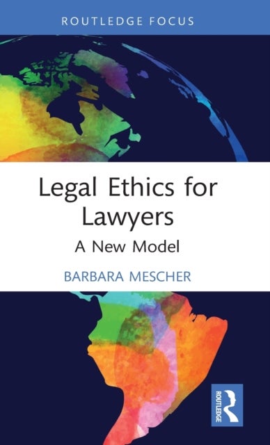 Legal Ethics for Lawyers - A New Model