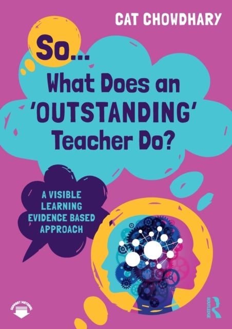 So... What Does an Outstanding Teacher Do? - A Visible Learning Evidence Based Approach