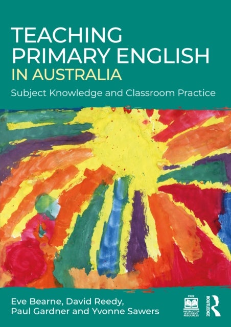 Teaching Primary English in Australia - Subject Knowledge and Classroom Practice