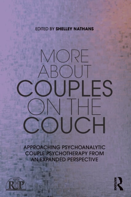 More About Couples on the Couch - Approaching Psychoanalytic Couple Psychotherapy from an Expanded Perspective