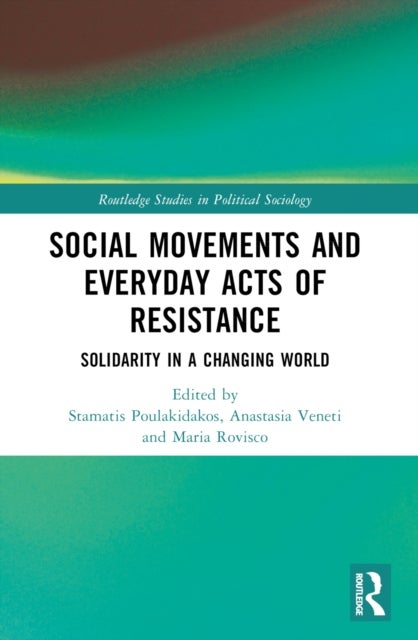 Social Movements and Everyday Acts of Resistance - Solidarity in a Changing World