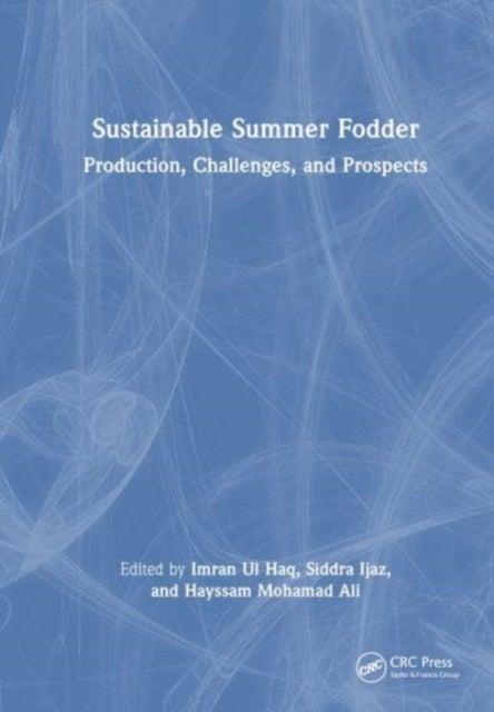 Sustainable Summer Fodder - Production, Challenges, and Prospects