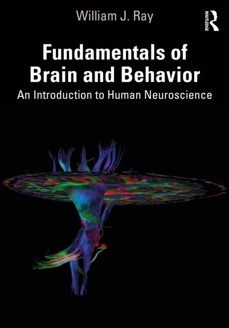 Fundamentals of Brain and Behavior - An Introduction to Human Neuroscience