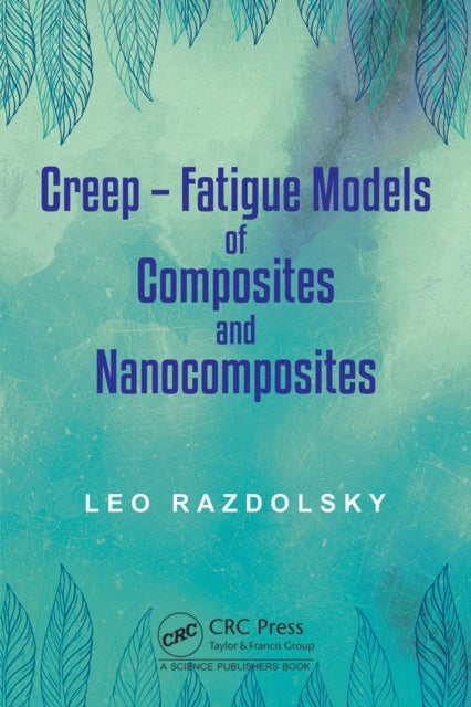 Creep - Fatigue Models of Composites and Nanocomposites
