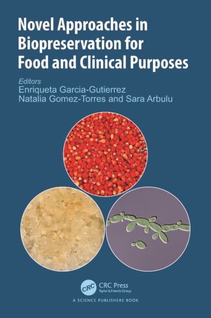Novel Approaches in Biopreservation for Food and Clinical Purposes