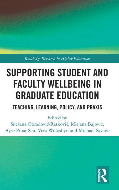 Supporting Student and Faculty Wellbeing in Graduate Education - Teaching, Learning, Policy, and Praxis