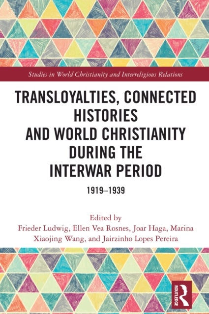 Transloyalties, Connected Histories and World Christianity during the Interwar Period - 1919-1939