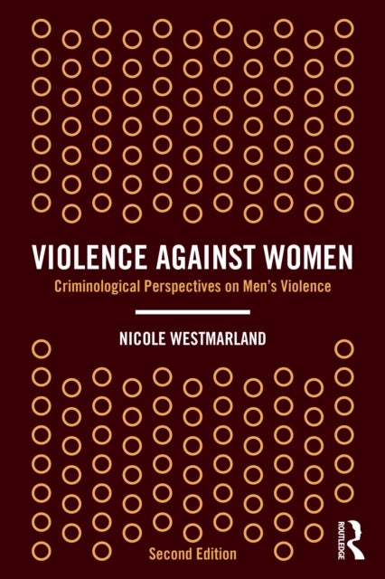 Violence Against Women - Criminological Perspectives on Men’s Violence