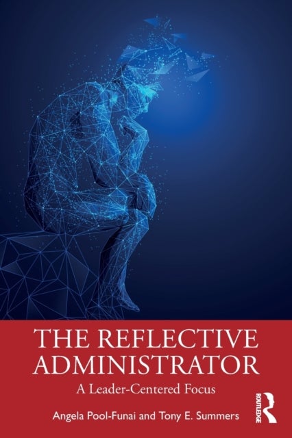 The Reflective Administrator - A Leader-Centered Focus