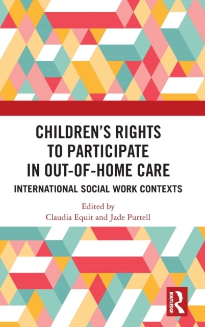 Children's Rights to Participate in Out-of-Home Care - International Social Work Contexts