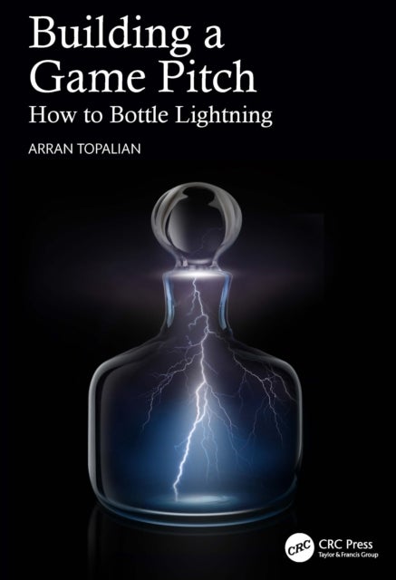 Building a Game Pitch - How to Bottle Lightning