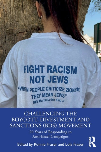 Challenging the Boycott, Divestment and Sanctions (BDS) Movement - 20 Years of Responding to Anti-Israel Campaigns
