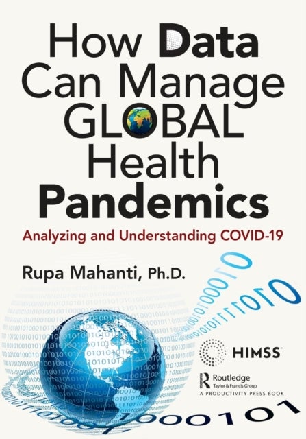 How Data Can Manage Global Health Pandemics - Analyzing and Understanding COVID-19