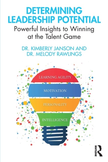 Determining Leadership Potential - Powerful Insights to Winning at the Talent Game