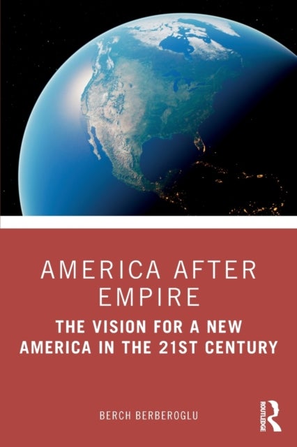 America after Empire - The Vision for a New America in the 21st Century