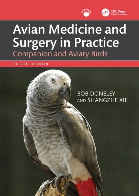 Avian Medicine and Surgery in Practice - Companion and Aviary Birds