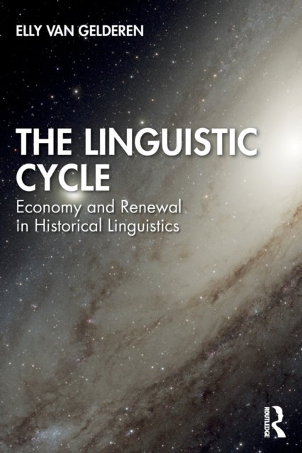 The Linguistic Cycle - Economy and Renewal in Historical Linguistics