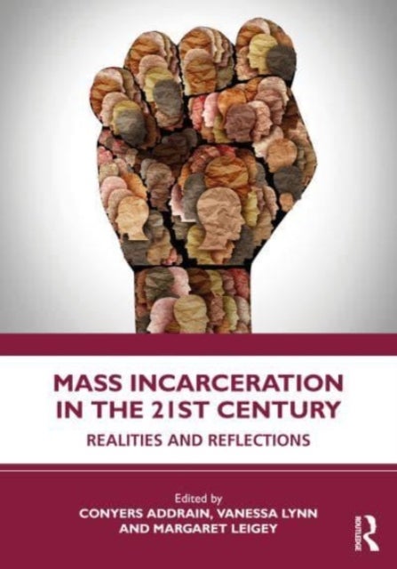 Mass Incarceration in the 21st Century - Realities and Reflections