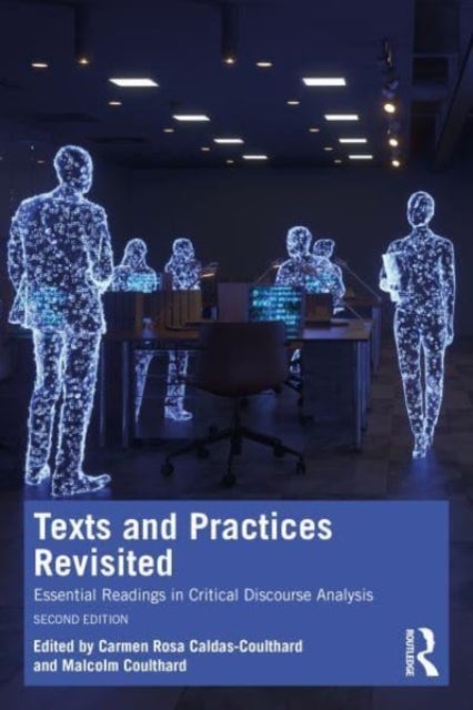 Texts and Practices Revisited - Essential Readings in Critical Discourse Analysis