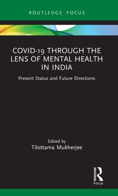 Covid-19 Through the Lens of Mental Health in India - Present Status and Future Directions