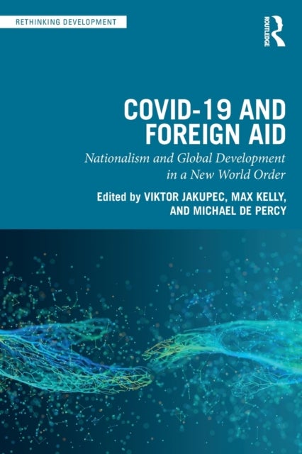 COVID-19 and Foreign Aid - Nationalism and Global Development in a New World Order