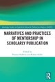 Narratives and Practices of Mentorship in Scholarly Publication