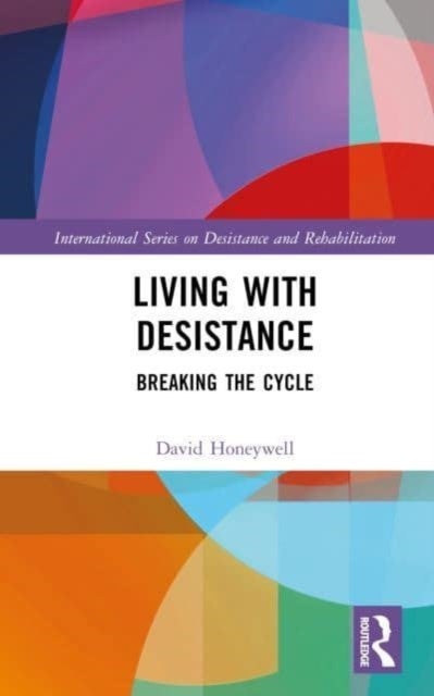 Living with Desistance - Breaking the Cycle