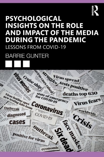 Psychological Insights on the Role and Impact of the Media During the Pandemic - Lessons from COVID-19
