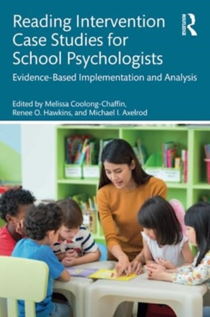 Reading Intervention Case Studies for School Psychologists - Evidence-Based Implementation and Analysis