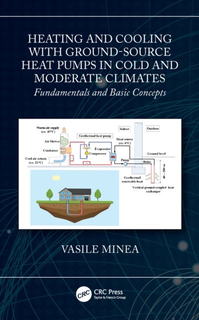 Heating and Cooling with Ground-Source Heat Pumps in Cold and Moderate Climates - Fundamentals and Basic Concepts