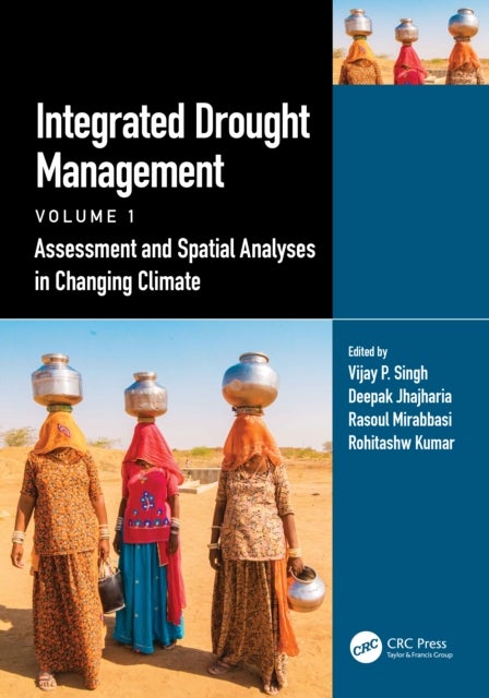 Integrated Drought Management, Volume 1 - Assessment and Spatial Analyses in Changing Climate