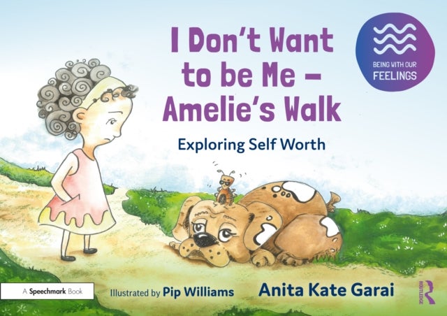 I Don¿t Want to be Me - Amelie¿s Walk: Exploring Self-Acceptance - Exploring Self-Acceptance