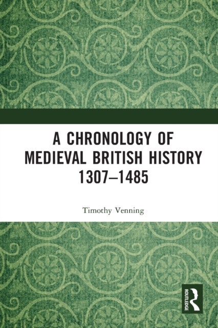 A Chronology of Medieval British History - 1307–1485