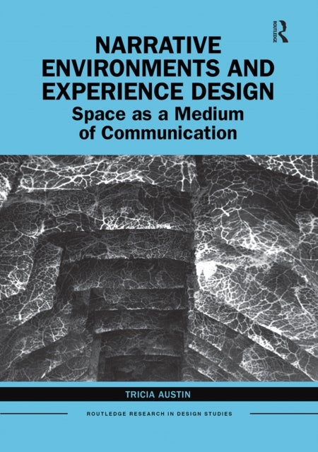 Narrative Environments and Experience Design - Space as a Medium of Communication