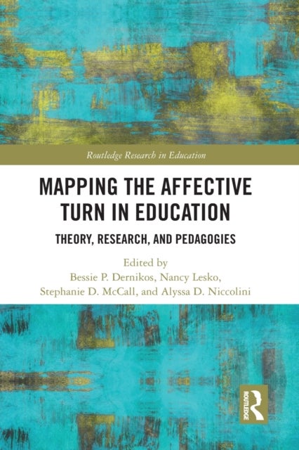Mapping the Affective Turn in Education - Theory, Research, and Pedagogies
