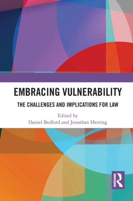 Embracing Vulnerability - The Challenges and Implications for Law