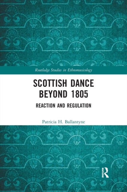 Scottish Dance Beyond 1805 - Reaction and Regulation