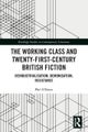 The Working Class and Twenty-First-Century British Fiction