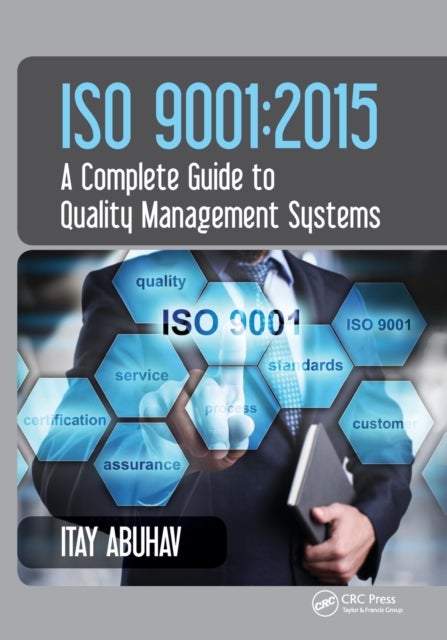 ISO 9001 - 2015 - A Complete Guide to Quality Management Systems