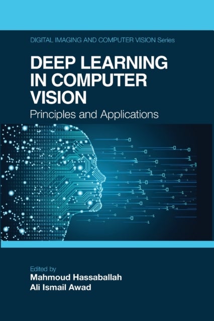 Deep Learning in Computer Vision - Principles and Applications