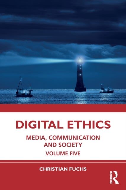 Digital Ethics - Media, Communication and Society Volume Five