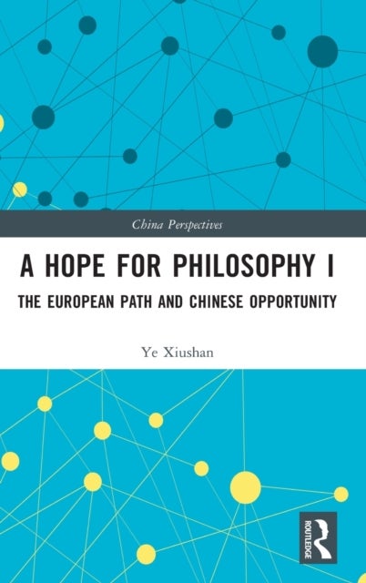 A Hope for Philosophy I - The European Path and Chinese Opportunity