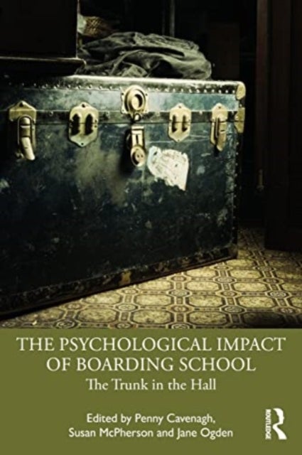 The Psychological Impact of Boarding School - The Trunk in the Hall