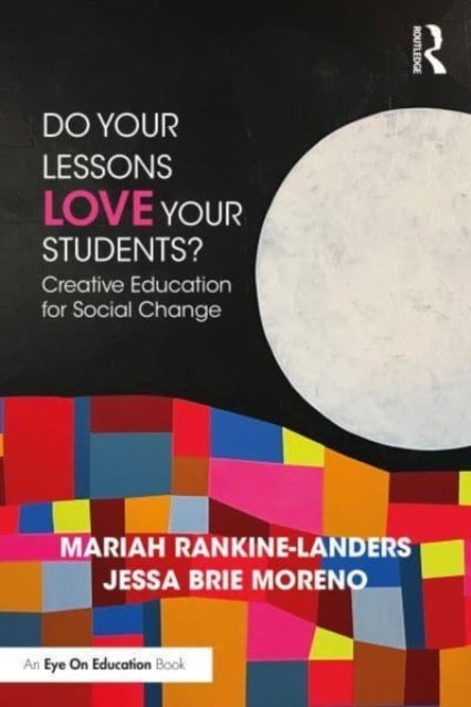 Do Your Lessons Love Your Students? - Creative Education for Social Change