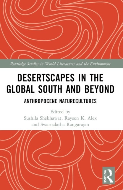 Desertscapes in the Global South and Beyond - Anthropocene Naturecultures