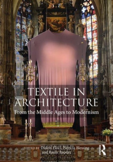 Textile in Architecture - From the Middle Ages to Modernism
