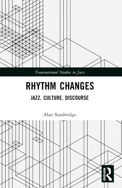 Rhythm Changes - Jazz, Culture, Discourse