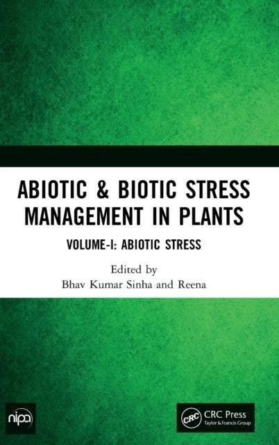 Abiotic & Biotic Stress Management in Plants - Volume-I: Abiotic Stress